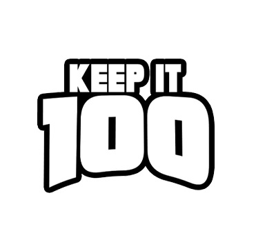 keep it 100